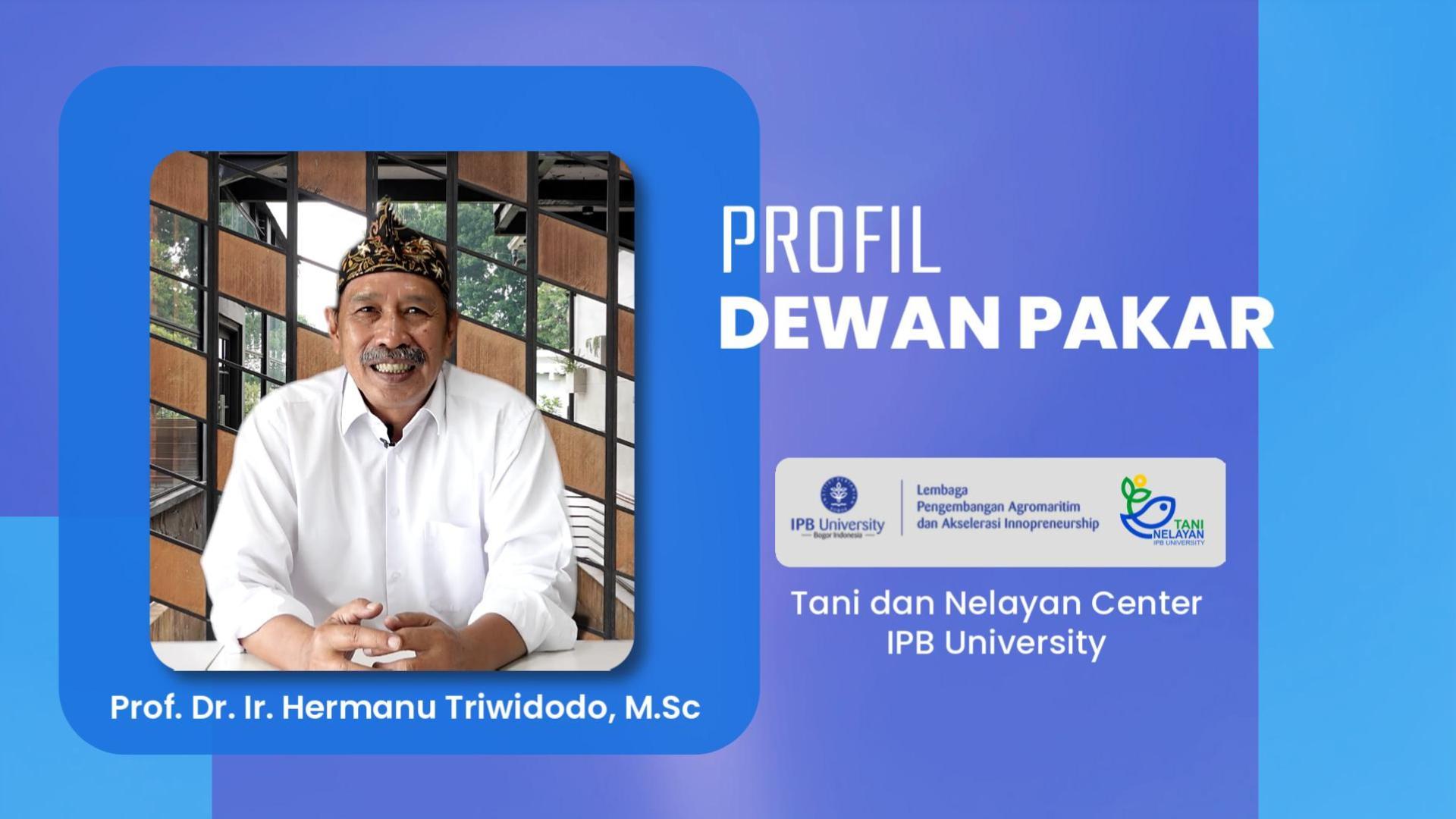 Prof. Dr. Ir. Hermanu Triwidodo, M.Sc